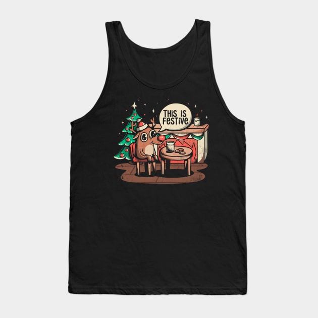This is Festive - Funny Meme Christmas Gift Tank Top by eduely